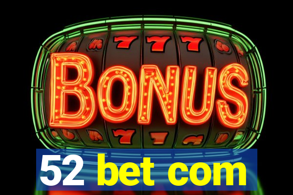 52 bet com